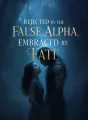 Rejected by the False Alpha, Embraced by Fate cover