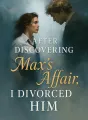 After Discovering Max's Affair, I Divorced Him cover