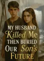 My Husband Killed Me Then Buried Our Son’s Future cover