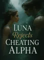 Luna Rejects Cheating Alpha cover