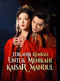 Terlahir Kembali untuk Menikahi Kaisar Mandul