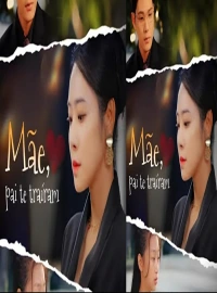 Mãe, pai te traíram: análise profunda do drama curto que mistura romance e suspense