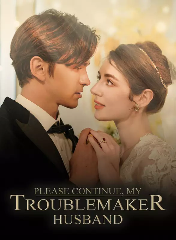 Please Continue, My Troublemaker Husband