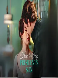 How To Trap President’s Son – A Scandalous Romance That’s Too Addictive To Miss