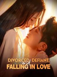 Divorced, Defiant, and Falling in LoveShort Dramas