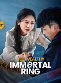 The Wealthy Immortal RingShort Dramas