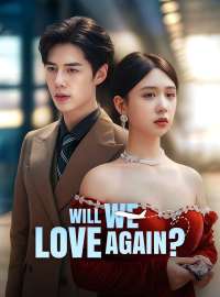 Will We Love Again?Short Dramas