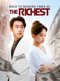 Back to Modern Times as the RichestShort Dramas