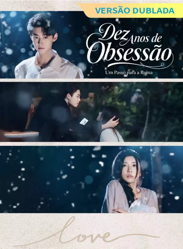 [Versão Dublada] Dez Anos de Obsessão, Um Passo para a Ruína