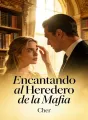Encantando al Heredero de la Mafia cover