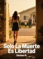 Solo La Muerte Es Libertad cover