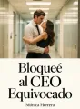 Bloqueé al CEO Equivocado cover