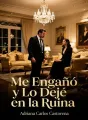 Me Engañó y Lo Dejé en la Ruina cover