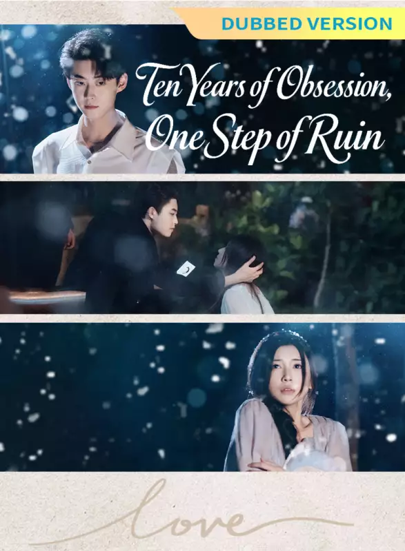 [Dubbed Version] Ten Years of Obsession, One Step of Ruin