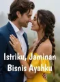Istriku, Jaminan Bisnis Ayahku cover