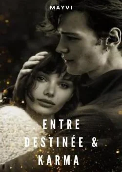 Entre Destinée & Karma