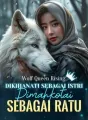 Wolf Queen Rising: Dikhianati sebagai Istri, Dimahkotai sebagai Ratu cover