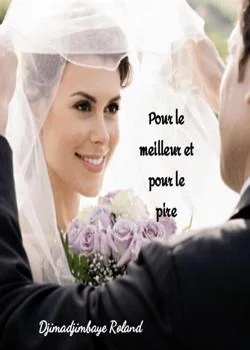 POUR LE MEILLEUR ET POUR LE PIRE
