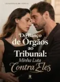 Do Banco de Órgãos ao Tribunal: Minha Luta Contra Eles cover