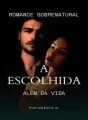 A Escolhida - Além da Vida  cover