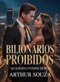Bilionários Proibidos: Quando o Poder Deseja cover