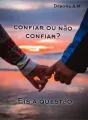 Confiar ou não confiar?eis a questão cover