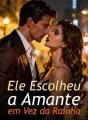 Ele Escolheu a Amante em Vez da Rainha cover