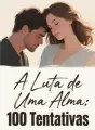 A Luta de Uma Alma: 100 Tentativas cover