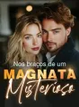 Nos braços de um magnata misterioso cover