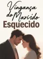 Vingança do Marido Esquecido cover