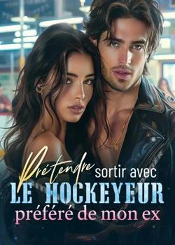 Prétendre sortir avec le hockeyeur préféré de mon ex