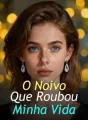 O Noivo Que Roubou Minha Vida cover