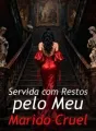 Servida com Restos pelo Meu Marido Cruel cover
