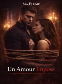 UN AMOUR IMPOSÉ 