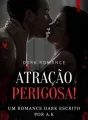 Atração Perigosa: Um Romance Dark cover