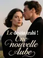 Le destin trahi: Une nouvelle aube cover