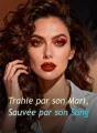 Trahie par son Mari, Sauvée par son Sang cover