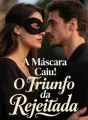 A Máscara Caiu: O Triunfo da Rejeitada cover