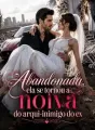 Abandonada, ela se tornou a noiva do arqui-inimigo do ex cover