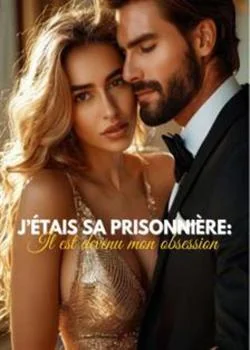 J'étais sa prisonnière : il est devenu mon obsession