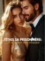 J'étais sa prisonnière : il est devenu mon obsession cover