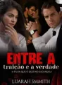 Entre a traição e a verdade: A filha que o destino escondeu. cover