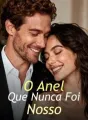O Anel Que Nunca Foi Nosso cover