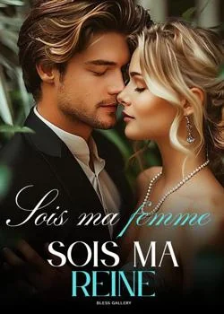 Sois ma femme, sois ma reine