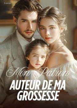 Mon Patron, Auteur de Ma Grossesse
