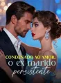 Condenado ao amor: o ex-marido persistente cover