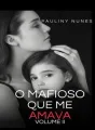 O MAFIOSO QUE ME AMAVA : VOLUME II cover