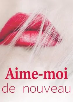 Aime-moi de nouveau