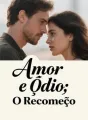 Amor e Ódio: O Recomeço cover