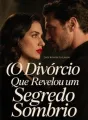 O Divórcio Que Revelou um Segredo Sombrio cover